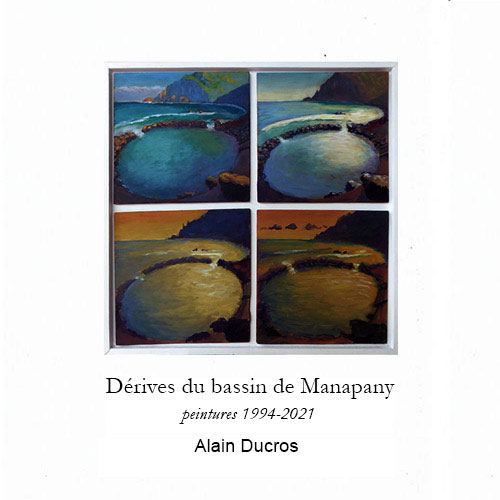 Dérives du bassin de Manapany, peintures, Alain Ducros